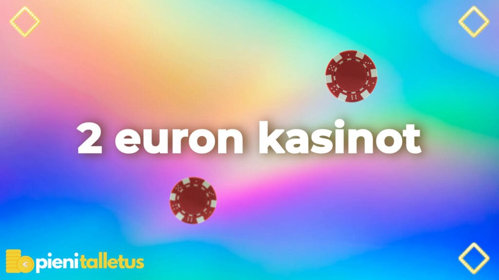 2 euron talletus casino